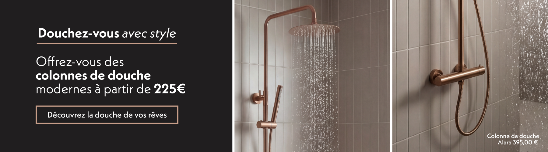 Offrez-vous des colonnes de douche modernes à partir de 225€ 